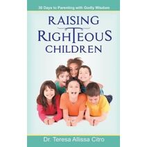 Raising Righteous Children