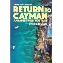 Return to Cayman (Mike Scott Thriller)