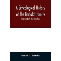 genealogical history of the Bertolet family