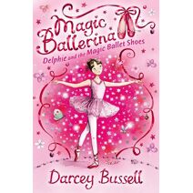 Delphie and the Magic Ballet Shoes (Magic Ballerina)