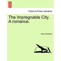 Impregnable City. a Romance.