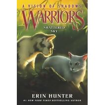 Warriors: A Vision of Shadows #3: Shattered Sky (Warriors: A Vision of Shadows 3)