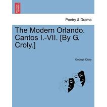 Modern Orlando. Cantos I.-VII. [By G. Croly.]