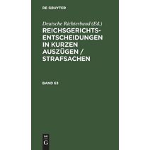 Reichsgerichts-Entscheidungen in kurzen Auszugen / Strafsachen