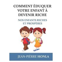 Comment éduquer votre enfant à devenir riche