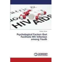 Psychological Factors that Facilitate HIV Infection among Youth