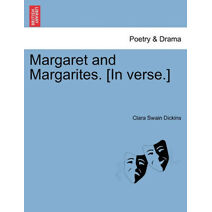 Margaret and Margarites. [In Verse.]