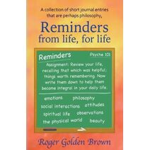 Reminders From Life, for Life (From the Truthseeker's Handbook)