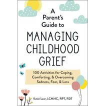 Parent's Guide to Managing Childhood Grief