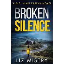 Broken Silence (Detective Nikki Parekh)
