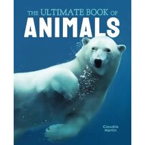 Ultimate Book of Animals (Ultimate Book of...)