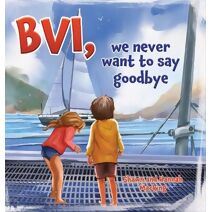 BVI, we never want to say goodbye