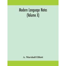 Modern language notes (Volume X)