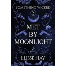Met by Moonlight (Something Wicked)