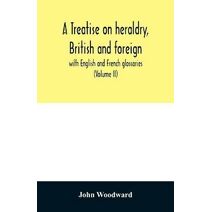 treatise on heraldry, British and foreign