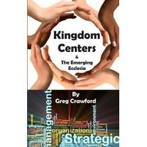 Kingdom Centers and the Emerging Ecclessia