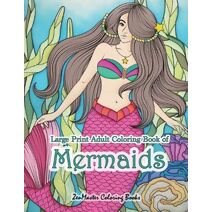 Large Print Adult Coloring Book of Mermaids (Large Print Coloring Books for Adults, Teens, Elders and Everyone!)