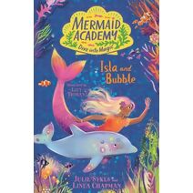 Mermaid Academy: Isla and Bubble (Mermaid Academy)