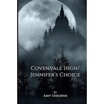 Covenvale High Jennifer's Choice