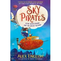 Sky Pirates: Echo Quickthorn and the Great Beyond (Sky Pirates)