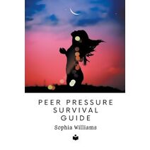 Peer Pressure Survival Guide (Family & Relationships)