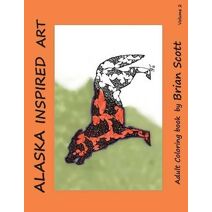Alaska Inspired Art, Volume 2 (Inspired Art Coloring Books)