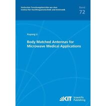 Body Matched Antennas for Microwave Medical Applications