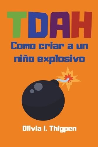 Tdah Como Criar A Un Niño Explosivo Disciplina Positiva Health Books 