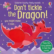Don't Tickle the Dragon (DON’T TICKLE Touchy Feely Sound Books)