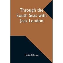 Through the South Seas with Jack London
