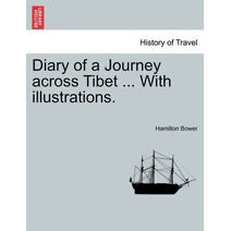 Diary of a Journey Across Tibet ... with Illustrations.