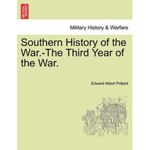 Southern History of the War.-The Third Year of the War.