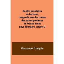 Contes populaires de Lorraine, comparés avec les contes des autres provinces de France et des pays étrangers, volume 2