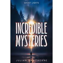 Incredible Mysteries Ghost Lights (Incredible Mysteries)