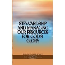 Stewardship and Managing Our Resources For God's Glory