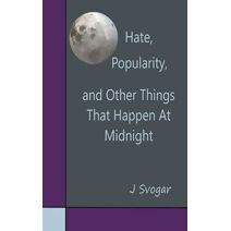 Hate, Popularity, And Other Things That Happen At Midnight
