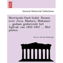 Neerlands-Oost-Indië. Reizen over Java, Madura, Makasser ... gedaan gedurende het tijdvak van 1852-1857 ... Met platen.