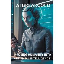 AI Breakcold - Infusing Humanity into Artificial Intelligence