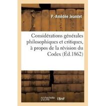 Considerations Generales Philosophiques Et Critiques, A Propos de la Revision Du Codex