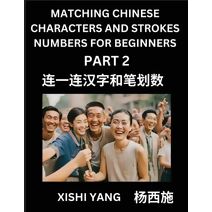 Matching Chinese Characters and Strokes Numbers (Part 2)- Test Series to Fast Learn Counting Strokes of Chinese Characters, Simplified Characters and Pinyin, Easy Lessons, Answers