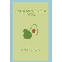 Revitalize with Real Food