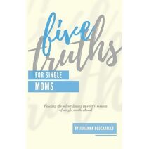 Five Truths For Single Moms
