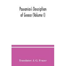 Pausanias's Description of Greece (Volume I)