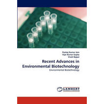 Recent Advances in Environmental Biotechnology