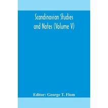 Scandinavian studies and Notes (Volume V)