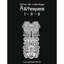 Livre de coloriage Aztèques 1, 2 & 3 (Aztèques)