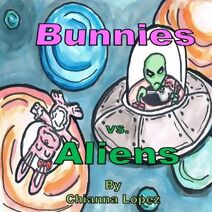 Bunnies Vs. Aliens (Gentle Whispers and Rainbows)