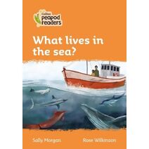 What lives in the sea? (Collins Peapod Readers)