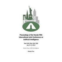 Proceedings of the Twenty-Fifth International Joint Conference on Artificial Intelligence - Volume Four