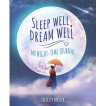 Sleep Well, Dream Well: My Night-time Journal